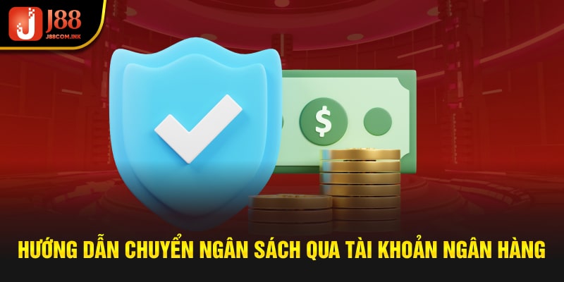 Hướng dẫn chuyển ngân sách qua tài khoản ngân hàng