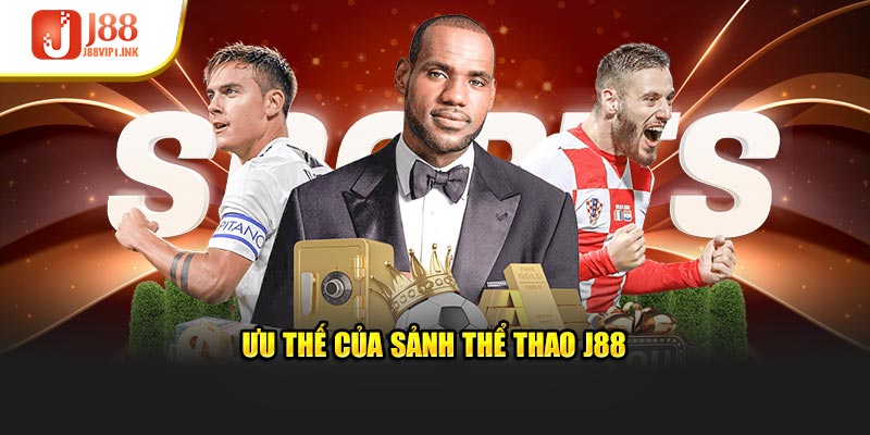 Ưu thế của sảnh thể thao J88