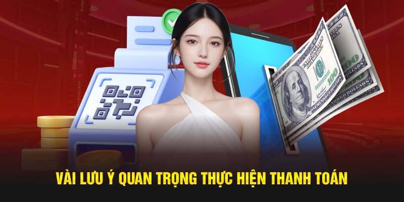 Vài lưu ý quan trọng thực hiện thanh toán