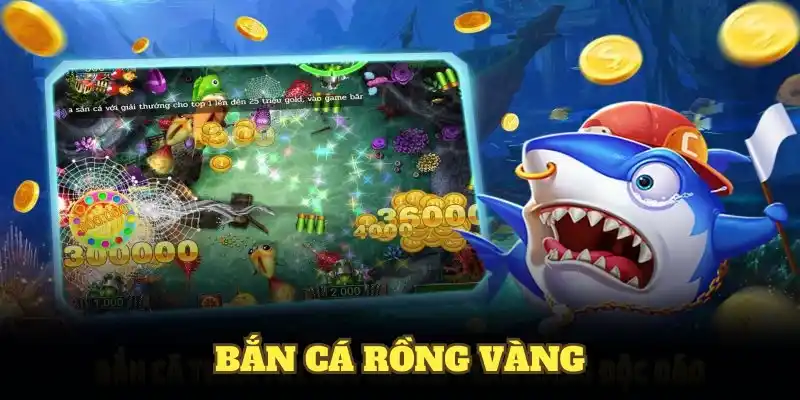 Bắn Cá Rồng Vàng Và Những Lý Do Thu Hút Game Thủ
